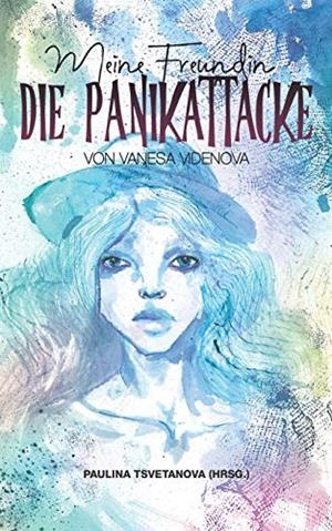 MEINE FREUNDIN, DIE PANIKATTACKE | 9783734743023 | VIDENOVA, VANESA