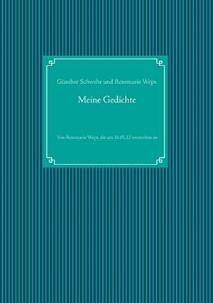 MEINE GEDICHTE | 9783848202294 | SCHWEHR, GUNTHER / WEPS, ROSEMARIE