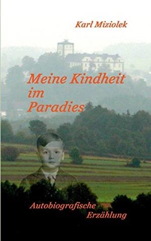 MEINE KINDHEIT IM PARADIES | 9783735777829 | MIZIOLEK, KARL