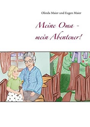 MEINE OMA - MEIN ABENTEUER! | 9783749449446 | MAIER, OLINDA / MAIER, EUGEN