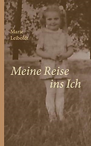 MEINE REISE INS ICH | 9783750468504 | LEIBOLDT, MARIE