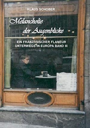 MELANCHOLIE DER AUGENBLICKE | 9783746009223 | SCHOBER, KLAUS