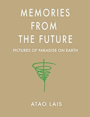 MEMORIES FROM THE FUTURE | 9783746063508 | LAIS, ATAO