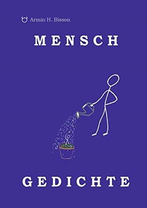 MENSCH GEDICHTE | 9783750412163 | BISSON, ARMIN