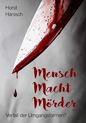 MENSCH MACHT MÖRDER 2100 | 9783749499991 | HANISCH, HORST