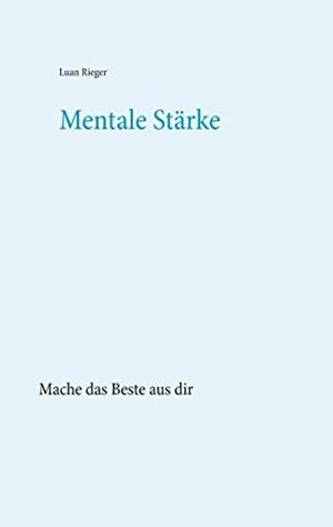 MENTALE STÄRKE | 9783749498109 | RIEGER, LUAN