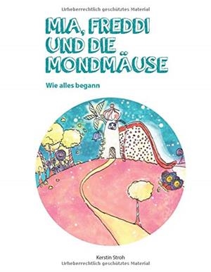 MIA, FREDDI UND DIE MONDMAUSE | 9783751916516 | STROH, KERSTIN