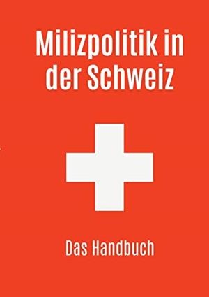 MILIZPOLITIK IN DER SCHWEIZ | 9783738635188 | SIMON, ROLAND