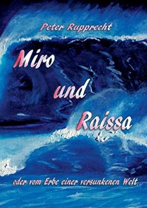 MIRO UND RAISSA | 9783750428300 | RUPPRECHT, PETER