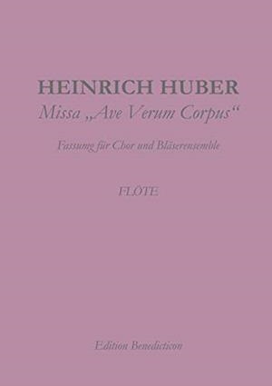 MISSA AVE VERUM CORPUS. FLÖTE | 9783749496792 | HUBER, HEINRICH