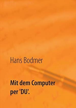 MIT DEM COMPUTER PER 'DU'. | 9783741240393 | BODMER, HANS