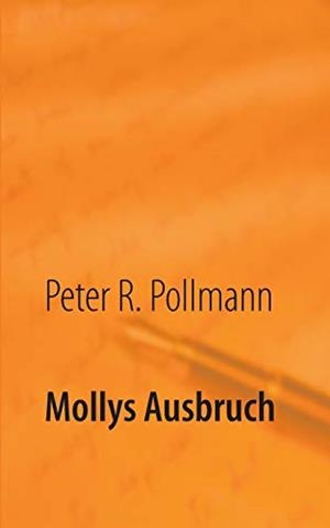 MOLLYS AUSBRUCH | 9783752877397 | POLLMANN, PETER R.