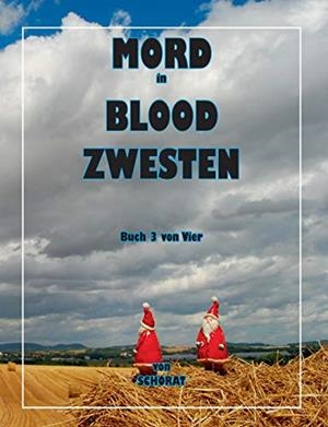 MORD IN BLOOD ZWESTEN 3 | 9783750414990 | SCHORAT, WOLFGANG