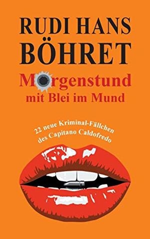 MORGENSTUND MIT BLEI IM MUND | 9783749482672 | BOHRET, RUDI HANS