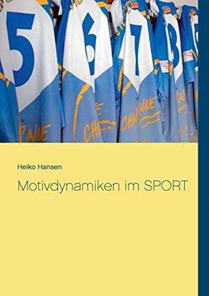 MOTIVDYNAMIKEN IM SPORT | 9783743194861 | HANSEN, HEIKO