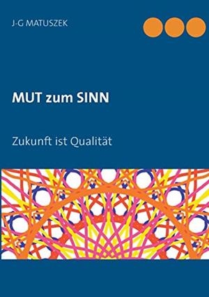 MUT ZUM SINN | 9783750418943 | MATUSZEK, J-G