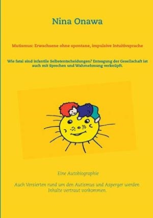 MUTISMUS: ERWACHSENE OHNE SPONTANE, IMPULSIVE INTUITIVSPRACHE | 9783750415478 | ONAWA, NINA