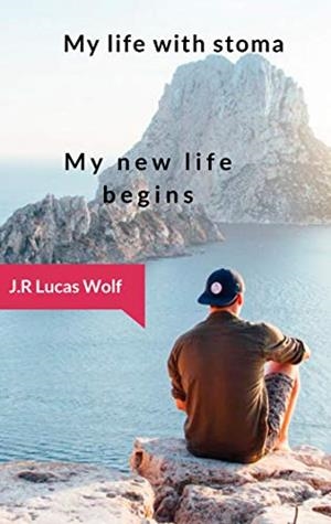 MY LIFE WITH STOMA | 9783749467792 | WOLF, J.R LUCAS