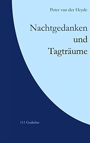NACHTGEDANKEN UND TAGTRÄUME | 9783750430822 | VAN DER HEYDE, PETER
