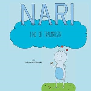 NARI UND DIE TRAUMRIESEN | 9783750415539 | NILEWSKI, SEBASTIAN