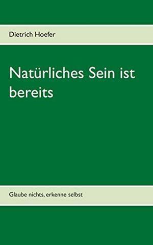 NATÜRLICHES SEIN IST BEREITS | 9783751901970 | HOEFER, DIETRICH