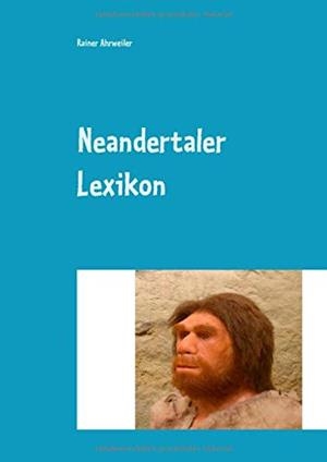 NEANDERTALER LEXIKON | 9783744893947 | AHRWEILER, RAINER