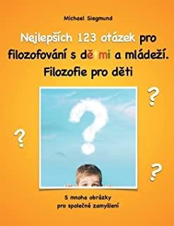NEJLEPSICH 123 OTAZEK PRO FILOZOFOVANI S DETMI A MLADEZI | 9783749482061 | SIEGMUND, MICHAEL