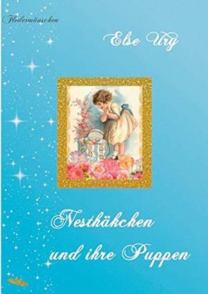 NESTHÄKCHEN UND IHRE PUPPEN | 9783750408289 | URY, ELSE