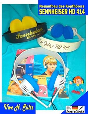 NEUAUFBAU DES KOPFHÖRERS SENNHEISER HD 414 | 9783751900676 | SULTZ, UWE H.