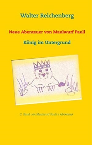 NEUE ABENTEUER VON MAULWURF PAULI | 9783750471528 | REICHENBERG, WALTER