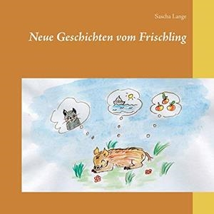 NEUE GESCHICHTEN VOM FRISCHLING | 9783750451209 | LANGE, SASCHA