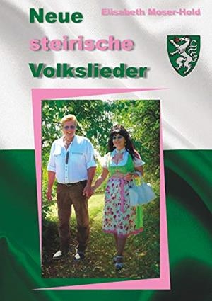 NEUE STEIRISCHE VOLKSLIEDER | 9783750440692 | MOSER-HOLD, ELISABETH