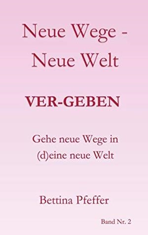 NEUE WEGE - NEUE WELT | 9783749483570 | PFEFFER, BETTINA