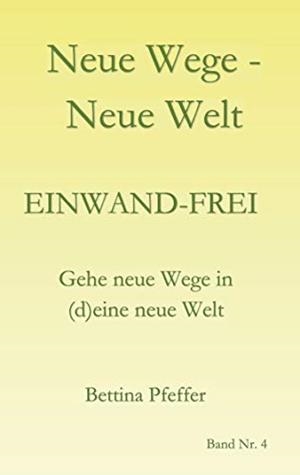 NEUE WEGE - NEUE WELT | 9783749484003 | PFEFFER, BETTINA