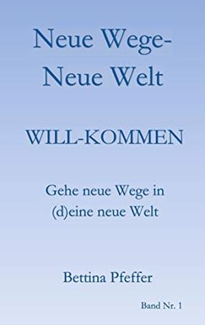 NEUE WEGE - NEUE WELT | 9783749483297 | PFEFFER, BETTINA