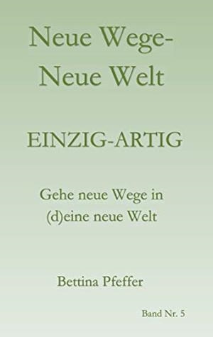 NEUE WEGE - NEUE WELT | 9783749484010 | PFEFFER, BETTINA