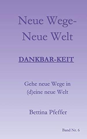 NEUE WEGE - NEUE WELT | 9783750435643 | PFEFFER, BETTINA