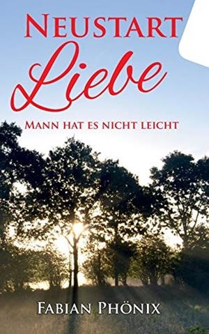 NEUSTART LIEBE | 9783750414815 | PHONIX, FABIAN