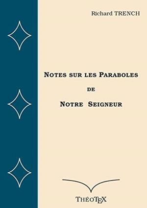 NOTES SUR LES PARABOLES DE NOTRE SEIGNEUR | 9782322202263 | TRENCH, RICHARD