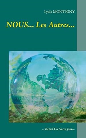 NOUS... LES AUTRES... | 9782322203468 | MONTIGNY, LYDIA