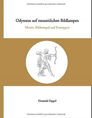 ODYSSEUS AUF NEUZEITLICHEN BILDLAMPEN | 9783750427969 | DIPPEL, DOMINIK