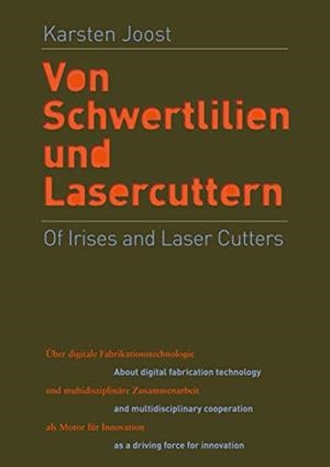 OF IRISES AND LASER CUTTERS | 9783750421752 | JOOST, KARSTEN