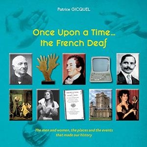 ONCE UPON A TIME... THE FRENCH DEAF | 9782322082964 | GICQUEL, PATRICE