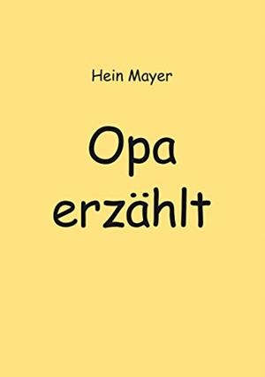 OPA ERZÄHLT | 9783749463305 | MAYER, HEIN
