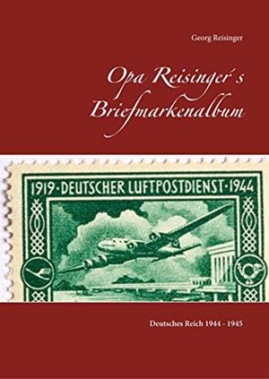 OPA REISINGER´S BRIEFMARKENALBUM | 9783751905985 | REISINGER, GEORG
