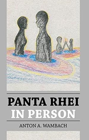 PANTA RHEI IN PERSON | 9783749471294 | WAMBACH, ANTON A.