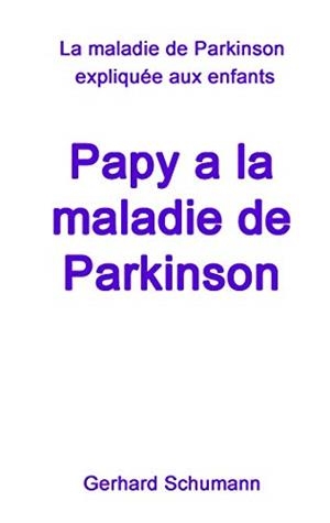 PAPY A LA MALADIE DE PARKINSON | 9783750452824 | SCHUMANN, GERHARD