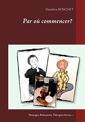 PAR OÙ COMMENCER? | 9782322187799 | BOSCHET, DESISLAVA