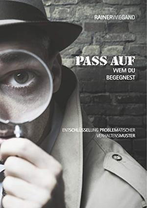 PASS AUF WEM DU BEGEGNEST | 9783748198550 | WIEGAND, RAINER