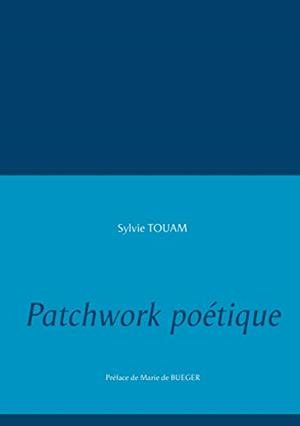 PATCHWORK POÉTIQUE | 9782322140299 | TOUAM, SYLVIE